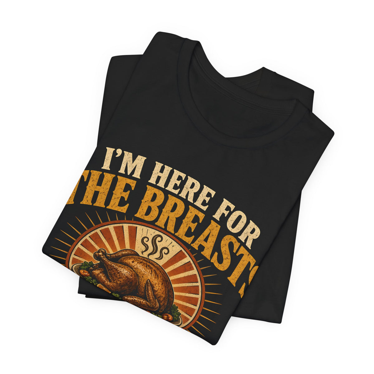 I'm Here For The Breasts Thanksgiving Tee