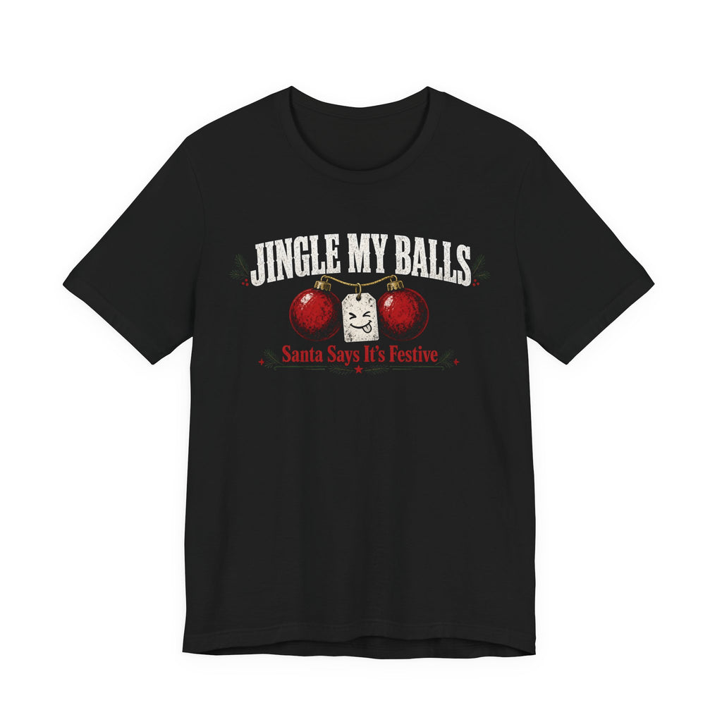 Jingle My Balls Christmas Tee