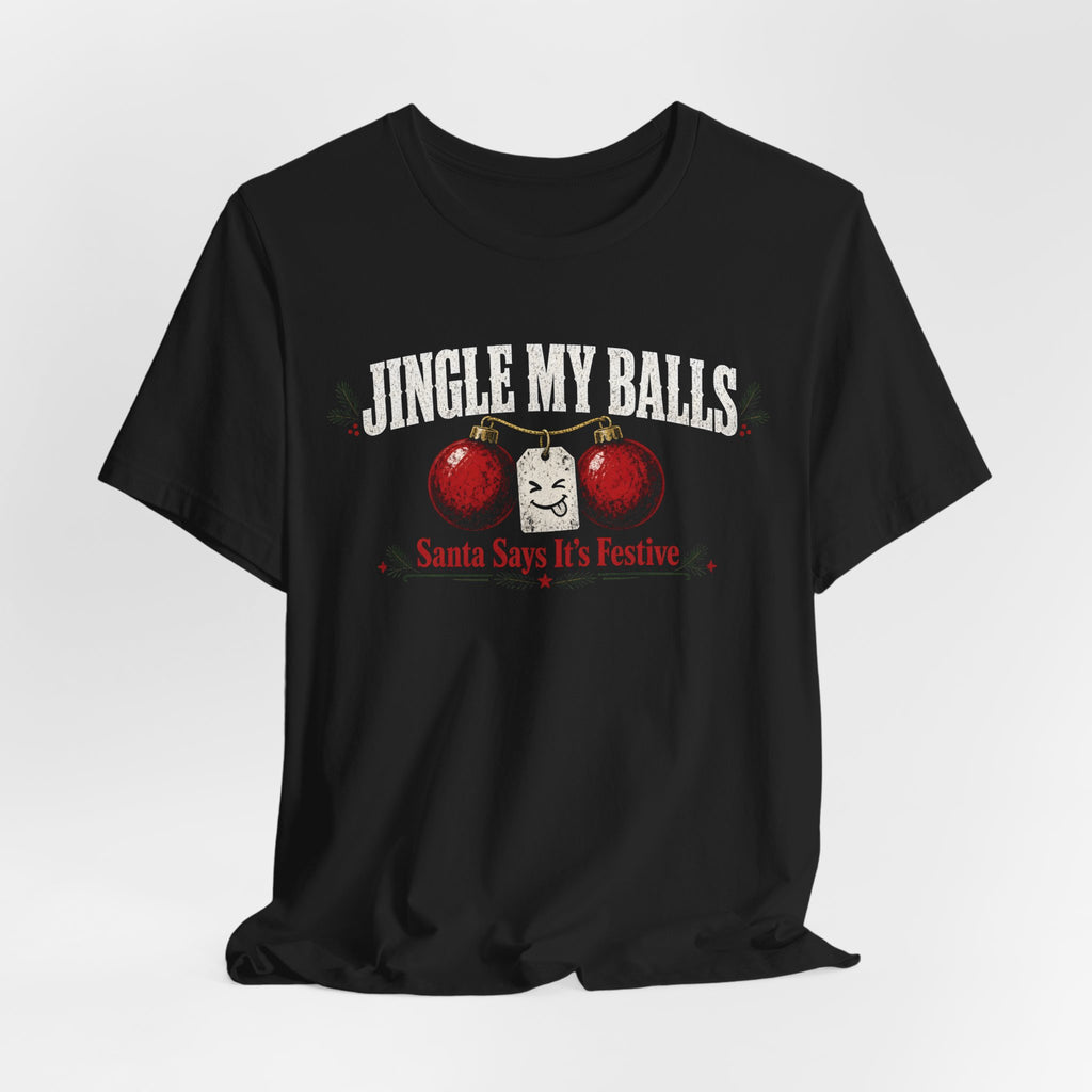 Jingle My Balls Christmas Tee