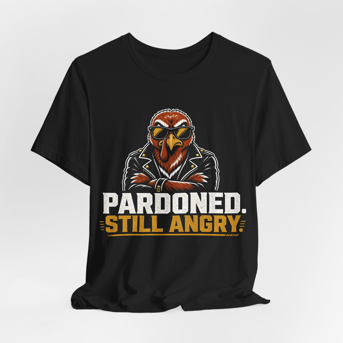 Pardoned. Still Angry. Thanksgiving Tee