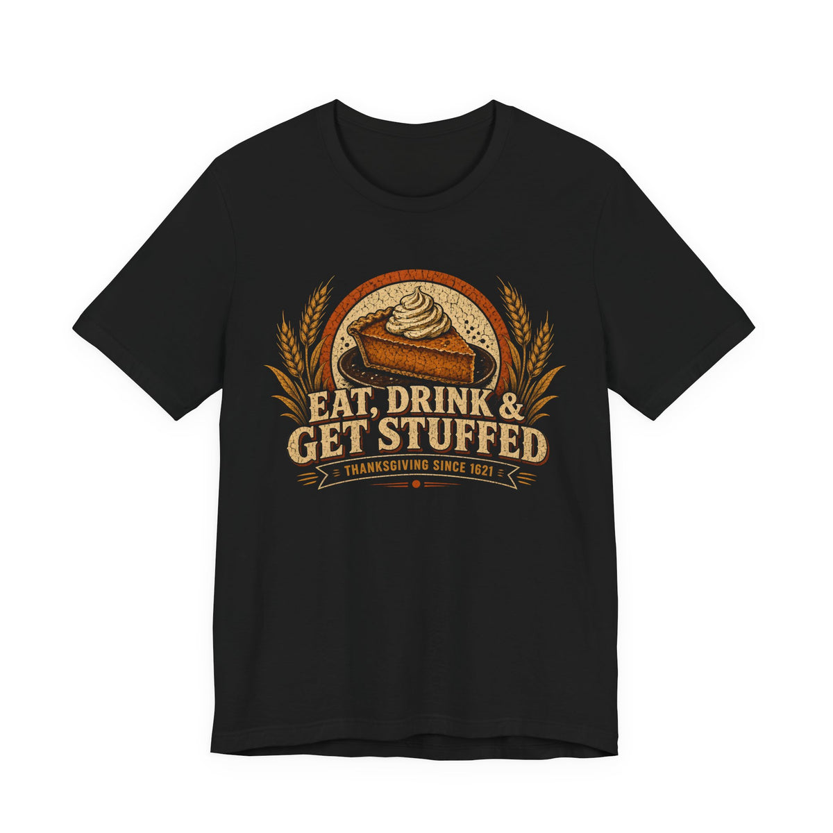 Eat, Drink & Get Stuffed Thanksgiving Tee