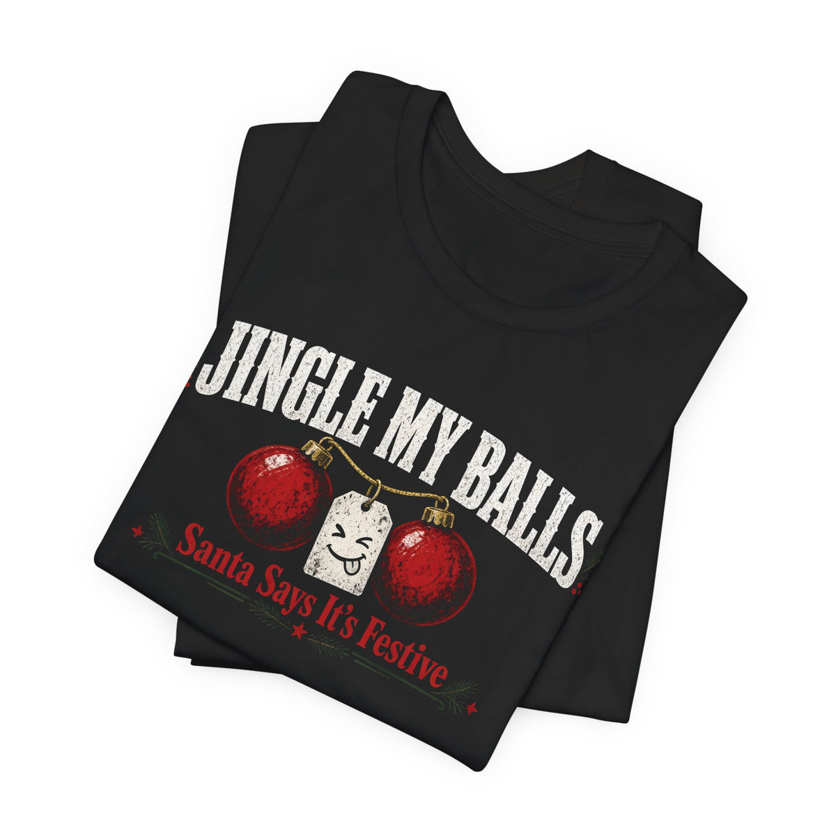 Jingle My Balls Christmas Tee