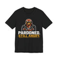 Pardoned. Still Angry. Thanksgiving Tee