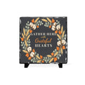 Gather Here With Grateful Hearts Slate Sign